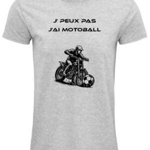 T-Shirt Unisexe J'PEUX PAS J'AI MOTOBALL gris
