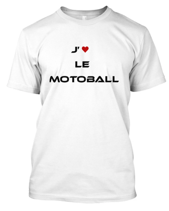 T-Shirt Unisexe J'aime le motoball blanc